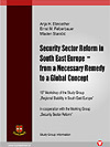 Security Sector Reform in South East Europe - from a Necessary Remedy to a Global Concept - 13th Workshop of the Study Group 