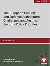 The European Security and Defence Architecture - Challenges and Austrian Security Policy Priorities - 