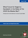 What Future for Nagorno-Karabakh in the Wake of the 2020 Six-Weeks War? - Consequences for Conflict Settlement in the South Caucasus Region