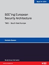 SEE*ing European Security Architecture - *SEE - South East Europe