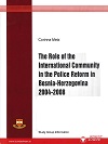The Role of the International Community in the Police Reform in Bosnia-Herzegovina 2004-2008 - 