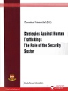 Strategies Against Human Trafficking: The Role of the Security Sector - 