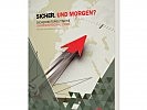 Sicher. Und Morgen? - Die Sicherheitspolitische Jahresvorschau 2018.