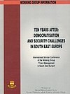 Ten Years After (Vol I) Democratisation and Security Challenges in South East Europe - 2nd Workshop of the Study Group 