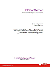 Vom „christlichen Abendland“ zum „Europa der vielen Religionen“ - Beiträge zum Studientag des Instituts für Religion und Frieden, der Kontaktstelle für Weltreligionen und der Forschungsplattform Religion and Transformation in Contemporary European Society am 11. Mai 2011 in der Diplomatischen Akademie in Wien