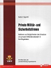 Private Militär- und Sicherheitsfirmen - Gefahren und Möglichkeiten des Einsatzes von privaten Militärdienstleistern in Konfliktgebieten