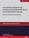 Der syrische Bürgerkrieg zwischen Friedensverhandlung und militärischer Lösung - Eine szenariotechnische Betrachtung