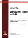 Belarus zwischen Russland und der EU - Sowjetische Vergangenheit, autoritäre Gegenwart - demokratische Zukunft?