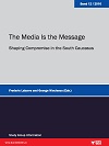 The Media Is the Message - Shaping Compromise in the South Caucasus - 12th Workshop of the PfP Consortium Study Group "Regional Stability in the South Caucasus"